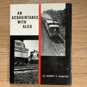 《S3》洋書 アメリカン・ロコモティブ鉄道　AN ACQUAINTANCE WITH ALCO