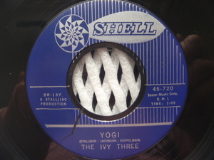 ★Novelty Song★IVY THREE / Yogi (Shell)▼全米1960年8位■Charles Koppelman & Don Rubin　※一発ヒット