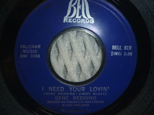 ◆レア盤★GENE REDDING ジーン・レディング／ I Need Your Lovin' / You've Gotta Have Soul (Bell)1969年 ■正規盤
