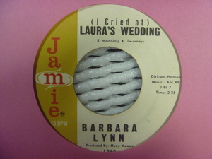 ★BARBARA LYNN バーバラ・リン／ (I Cried At) Laura's Wedding (Jamie)▼全米1963年68位■プロデュースは Huey P. Meaux 