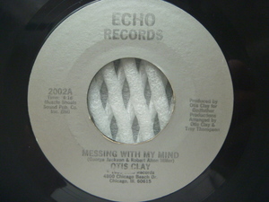 ★OTIS CLAY オーティス・クレイ／ Messing With My Mind / Check It Out (Echo)1980年　●良好盤●