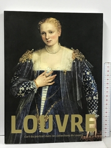 図録 LOUVRE ルーヴル美術館展 肖像芸術 人は人をどう表現してきたか 2018 国立新美術館 大阪市立美術館