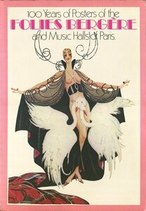 d) 100 Years of Posters of the FOLIES BERGERE and Music Halls of Paris.