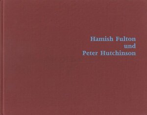 Hamish Fulton und Peter Hutchinson