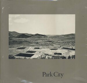 Lewis Baltz: Park City [Inscribed Signed]