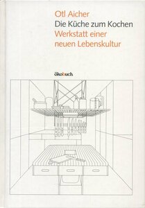 Otl Aicher: Die Kuche zum Kochen