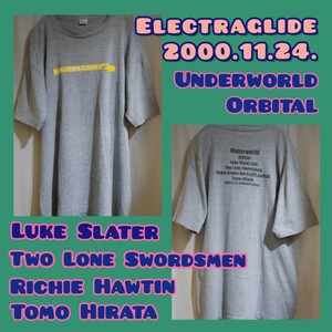 ELECTRAGLIDE Tシャツ エレクトラグライド UNDERWORLD ORBITAL LUKE SLATER TWO LONE SWORDSMEN RICHIE HAWTIN バンドTシャツ フジロック