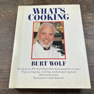 K-3574■WHAT'S COOKING■BURT WOLF/著■料理レシピ 英語書籍■