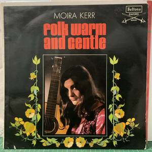 UK Beltona Orig.美盤！ Folk Warm and Gentle / Moira Kerr ケルティック・フィメールフォーク名作
