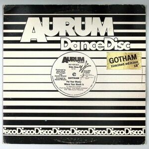 Gotham / Put Your Money Where Your Mouth Is b/w Is It Big Enough For Ya (My Love, My Love)（Aurum）1980 US 12″ *Limited Edition