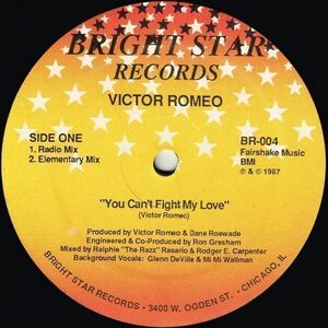 Victor Romeo / You Can't Fight My Love（Bright Star）1987 US 12″