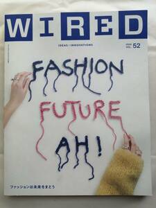 雑誌WIRED最新号 FASHION FUTURE AH!　2024.03.28 発売