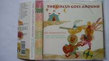 CD KEI KAWAMITSU THE CIRCUS GOES AROUND 川満慶 サーカス・ゴーズ・アラウンド マイケル・ゴトー MICHAEL GOTO 山本琢 TAKU YAMAMOTO_画像1