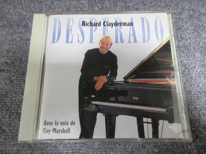 CD PIANO ピアノ リチャード・クレイダーマン RICHARD CLAYDERMAN DESPERADO 哀しみの旅人 夢のきらめき 旅のエピローグ 他 10曲