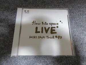 CD 今井美樹 flow into space LIVE MIKI IMAI TOUR'93 ライブ 93年ツアー 瞳がほほえむから Bluebird 他 12曲