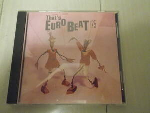 CD ディスコ DISCO That's EURO BEAT VOL.25 ユーロービート ダンスヒット ノンストップMIX アルファタウン アジア・ギャング 他