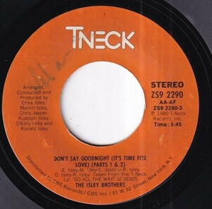 The Isley Brothers - Don't Say Goodnight (It's Time For Love) (Parts 1 & 2) / (Instrumental) (A) SF-S415