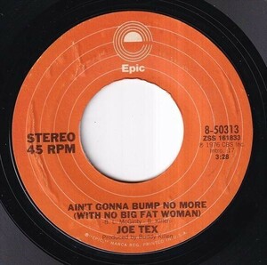 Joe Tex - Ain't Gonna Bump No More (With No Big Fat Woman) / I Mess Up Everything I Get My Hands On (A) SF-J211