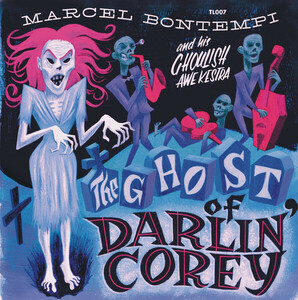 Marcel Bontempi And His Ghoulish Awe Kestra / The Ghost Of Darlin' Corey