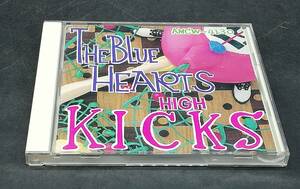 THE BLUE HEARTS / HIGH KICKS