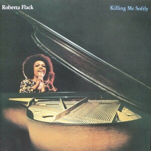 ロバータ・フラック やさしく歌って Roberta Flack Killing Me Softly