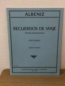 絶版楽譜 イサーク アルベニス 旅の思い出 / Albeniz Recuerdos de Viaje(Travel Impressions) for the piano /B4