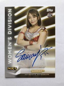 サレイ SARRAY 直筆サインカード RCカード　2021 Topps WWE Women's Division Roster /199 Rookie Auto RC　女子プロレス