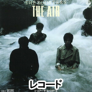 [レコード]THE AIR／DESIRE（完全限定盤） THE ROOSTERS