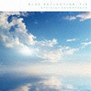 BLUE REFLECTION TIE／帝 オフィシャルサウンドトラック （ゲーム・ミュージック）