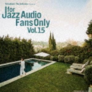 FOR JAZZ AUDIO FANS ONLY VOL.15 （V.A.）