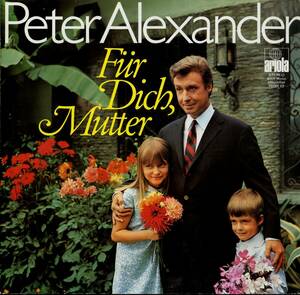 A00504987/LP/ペーター・アレクサンダー(PETER ALEXANDER)「Fur Dich、Mutter (独盤・シュラーガー)」