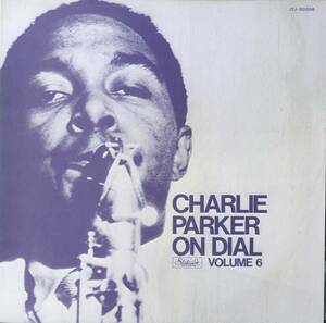 A00591618/LP/チャーリー・パーカー「Charlie Parker On Dial Volume 6 (1976年・ITJ-50006・バップ)」