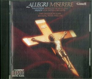D00161043/CD/Peter Phillips (指揮) / タリス・スコラーズ「Allegri / Miserere (1990年・CDGIM-339)」