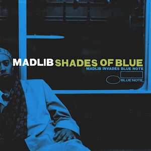 Madlib - Shades Of Blue / ヒップホップ〜サンプリング層には馴染みのジャズ・ファンク・クラシックをMadlib節で仕上げ直した名作！