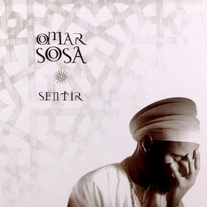 Omar Sosa - Sentir / 各国の伝統的音楽や宗教的なルーツを織り交ぜた、Omar Sosaならでは作品！