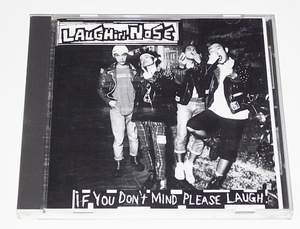 中古 CD LAUGHIN' NOSE IF YOU DON'T MIND PLEASE LAUGH BASEMENT CLUB NO FEAR THIRTY ラフィンノーズ COBRA コブラ SA エスエー