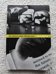 Art History After Modernism　Hans Belting 洋書