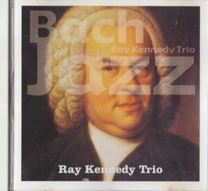 CD　★Ray Kennedy Trio/バッハ・イン・ジャズ　国内盤　(CMSB-28012)