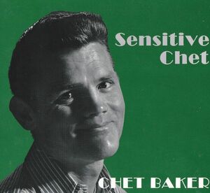 CD　★Sensitive Chet Chet Baker (チェット・ベイカー)　国内盤　(NOCD5670)　デジパック