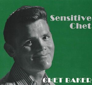 CD　★Sensitive Chet Chet Baker (チェット・ベイカー) 　国内盤　(NOCD5670)　デジパック