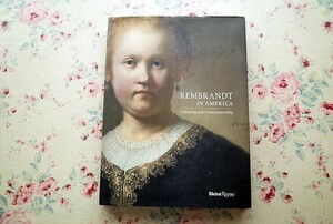 Art hand Auction 41618/レンブラント展 Rembrandt in America Collecting and Connoisseurship 2011年 17世紀オランダ絵画 アメリカに渡った肖像画ほか, 絵画, 画集, 作品集, 図録