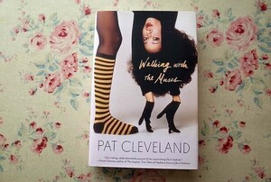 42409/パット・クリーブランド ファッション・モデル 回想録 Pat Cleveland Walking with the Muses A Memoir 2016年 37 Ink Atria Books