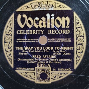 Fred Astaire（フレッド・アステア）♪The Way You Look To-Night♪// ♪The Waltz In Swing Time♪78rpm.（演奏動画）あり
