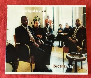 The Eric Byrd Trio +4 / Brother Ray