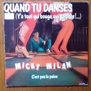 Micky Milan - Quand Tu Danses (Y'A Tout Qui Bouge, Qui Balance !...) 1982 12inch