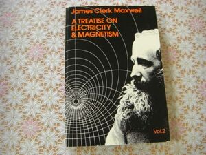 物理洋書 A treatise on electricity and magnetism by James Clerk Maxwell ジェームズ・クラーク・マクスウェル電気と磁気の論文 J8