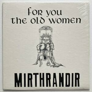 MIRTHRANDIR「FOR YOU THE OLD WOMEN」US ORIGINAL NOT ON LABEL 2276 '76 MEGA RARE PRIVATE PRESS with LYRIC SHEET & OPENED SHRINKWRAP