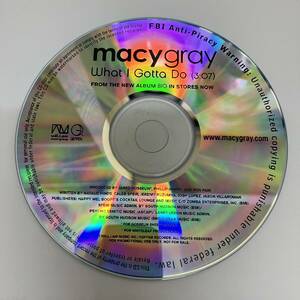 裸57 HIPHOP,R&B MACY GRAY - WHAT I GOTTA DO シングル CD 中古品