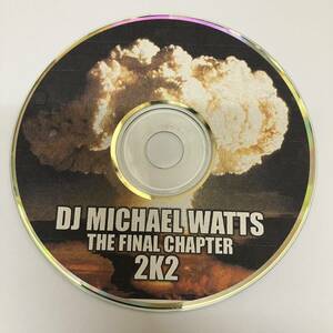 裸57 HIPHOP,R&B DJ MICHAEL WATTS THE FINAL CHAPTER 2K2 アルバム CD 中古品