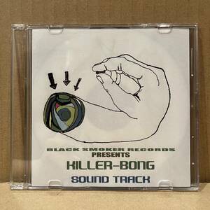 ◇CD-R◇Killer Bong キラー・ボング / Sound Track (2005) ABCD-R007/Black Smoker/CHEE32/Think Tank/ K-BOMB/OMSB/Olive Oil/Garblepoor